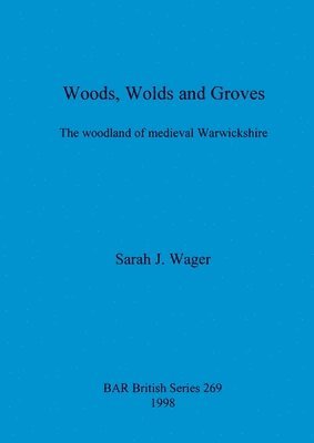 bokomslag Woods, wolds and groves