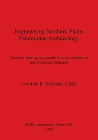 bokomslag Engendering Northern Plains Paleoindian Archaeology