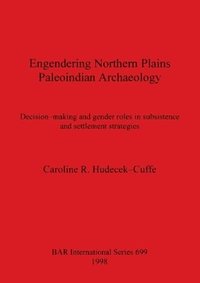 bokomslag Engendering Northern Plains Paleoindian Archaeology