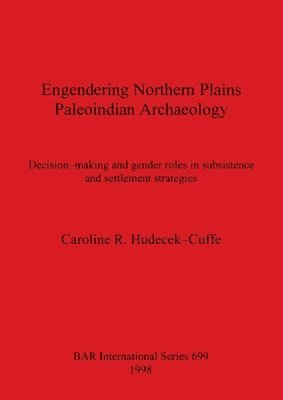 bokomslag Engendering Northern Plains Paleoindian Archaeology