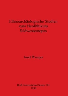 bokomslag Ethnoarchologische Studien zum Neolithikum Sdwesteuropas