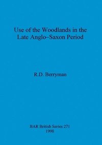 bokomslag Use of the woodlands in the Late Anglo-Saxon Period
