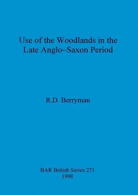 Use of the woodlands in the Late Anglo-Saxon Period 1