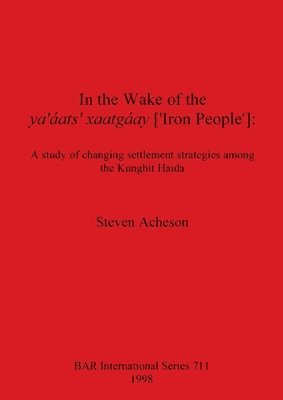 bokomslag In the Wake of the ya' áats'  xaatgáay ['Iron People']