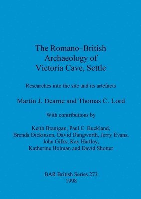 The Romano-British archaeology of Victoria Cave, Settle 1