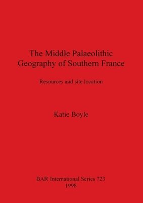 bokomslag Middle Palaeolithic Geography of Southern France