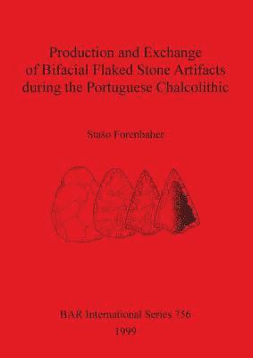 Production and Exchange of Bifacial Flaked Stone Artifacts during the Portuguese Chalcolithic 1