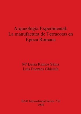 bokomslag Arqueologa Experimental: La manufacture de Terracotas en poca Romana