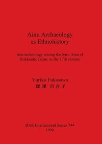 bokomslag Ainu Archaeology as Ethnohistory