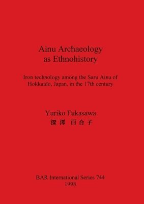 Ainu Archaeology as Ethnohistory 1