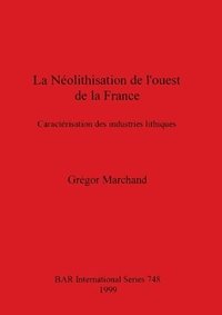 bokomslag La Neolithisation De L'ouest De La France