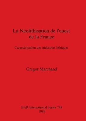 bokomslag La Neolithisation De L'ouest De La France