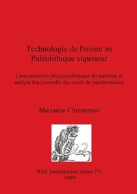 bokomslag Technologie de l'ivoire au Palolithique suprieur