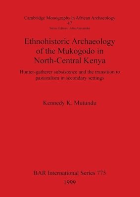 bokomslag Ethnohistoric Archaeology of the Mukogodo in North-Central Kenya