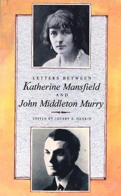 Letters Between Katherine Mansfield and John Middleton Murry 1
