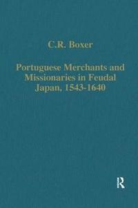 bokomslag Portuguese Merchants and Missionaries in Feudal Japan, 15431640