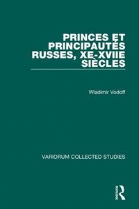 bokomslag Princes et principauts russes, Xe-XVIIe sicles