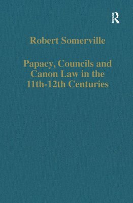 Papacy, Councils and Canon Law in the 11th12th Centuries 1
