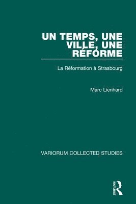 Marc Lienhard - Un temps, une ville, Réforme, Inbunden