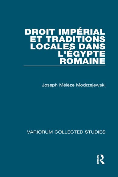 Joseph Mélèze-Modrzejewski - Droit impérial et traditions locales dans l'Égypte romaine, Inbunden