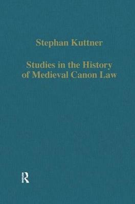 Stephan Kuttner - Studies in the History of Medieval Canon Law, Inbunden