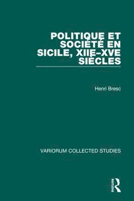Henri Bresc - Politique et Société en Sicile, XIIe-XVe Siécles, Inbunden