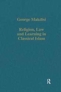 bokomslag Religion, Law and Learning in Classical Islam