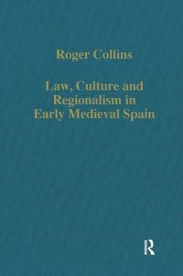 Law, Culture and Regionalism in Early Medieval Spain 1