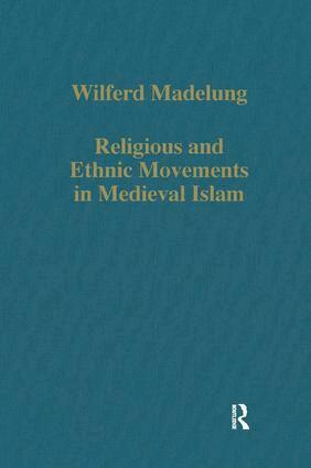 Wilferd Madelung - Religious and Ethnic Movements in Medieval Islam, Inbunden
