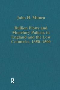 bokomslag Bullion Flows and Monetary Policies in England and the Low Countries, 13501500