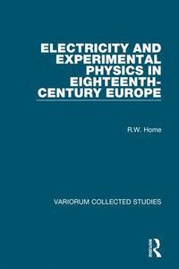 bokomslag Electricity and Experimental Physics in Eighteenth-Century Europe