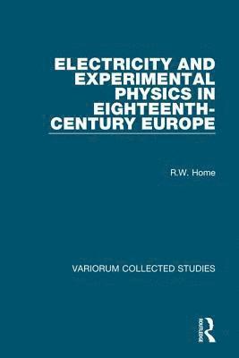 Electricity and Experimental Physics in Eighteenth-Century Europe 1