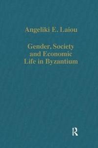bokomslag Gender, Society and Economic Life in Byzantium