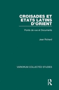 bokomslag Croisades et Etats latins dOrient