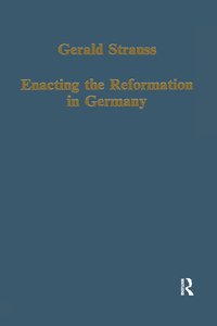 bokomslag Enacting the Reformation in Germany