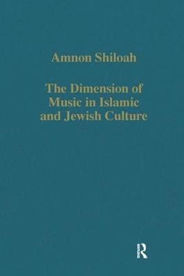 bokomslag The Dimension of Music in Islamic and Jewish Culture