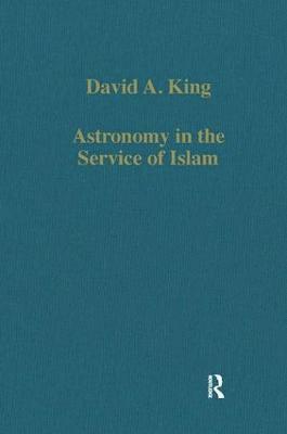 David A. King - Astronomy in the Service of Islam, Inbunden
