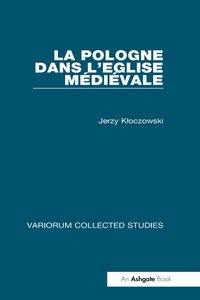 bokomslag La Pologne dans l'Eglise médiévale