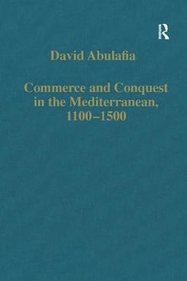 bokomslag Commerce and Conquest in the Mediterranean, 1100-1500