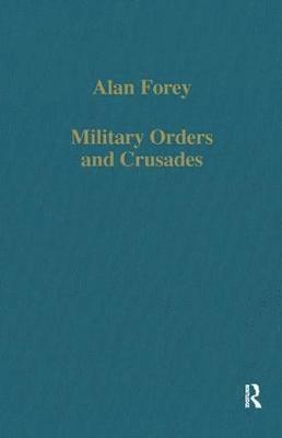 Alan Forey - Military Orders and Crusades, Inbunden