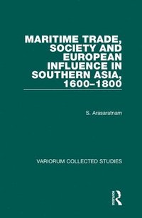 bokomslag Maritime Trade, Society and European Influence in Southern Asia, 16001800