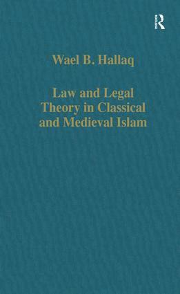 Law and Legal Theory in Classical and Medieval Islam