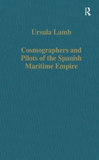 bokomslag Cosmographers and Pilots of the Spanish Maritime Empire