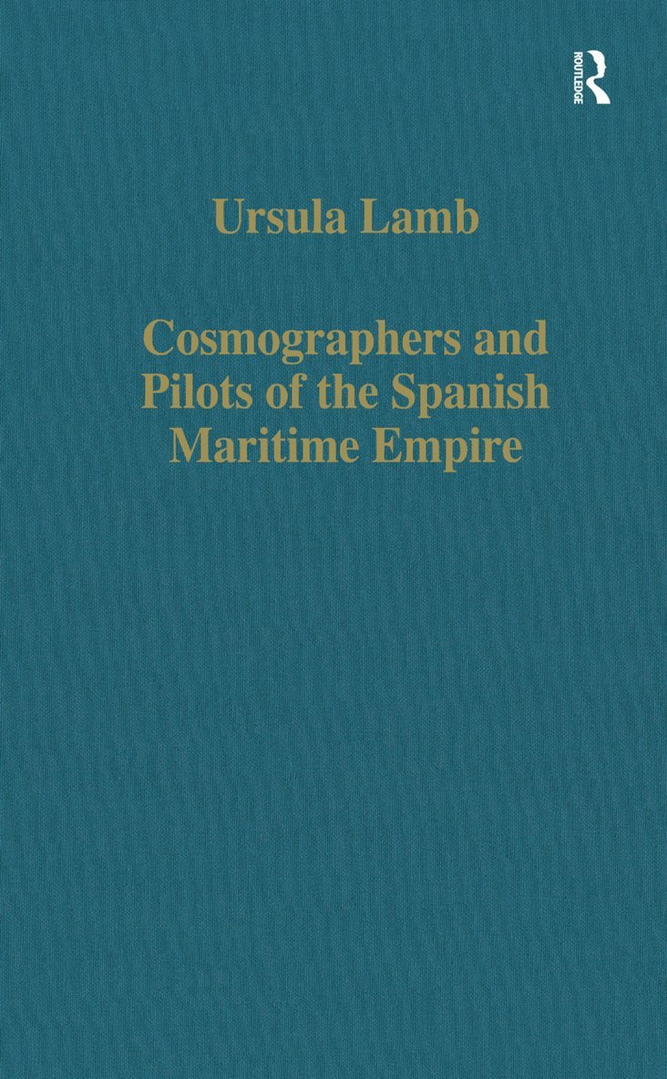 Cosmographers and Pilots of the Spanish Maritime Empire
