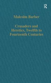 bokomslag Crusaders and Heretics, Twelfth to Fourteenth Centuries