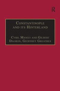 bokomslag Constantinople and its Hinterland