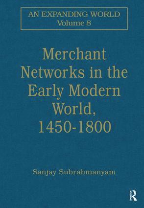 Sanjay Subrahmanyam - Merchant Networks in the Early Modern World, 1450–1800, Inbunden