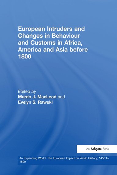 bokomslag European Intruders and Changes in Behaviour and Customs in Africa, America and Asia before 1800