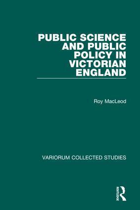 Roy M. MacLeod - Public Science and Public Policy in Victorian England, Inbunden