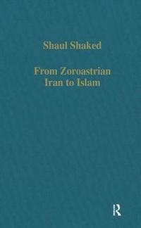bokomslag From Zoroastrian Iran to Islam